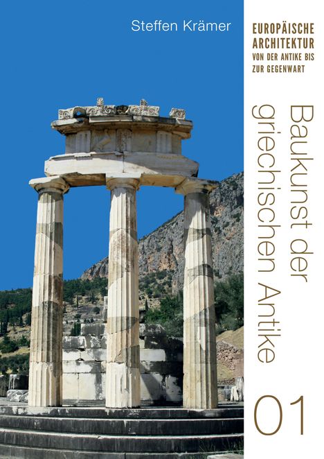 Text: "Steffen Krämer, Europäische Architektur von der Antike bis zur Gegenwart, Baukunst der griechischen Antike 01." 

Abgebildet ist ein antiker griechischer Tempel mit Säulen vor blauem Himmel.