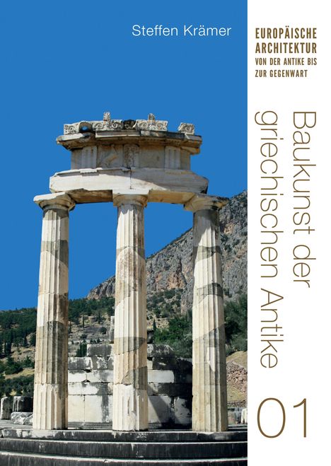 "Steffen Krämer, Baukunst der griechischen Antike, Europäische Architektur. Antike Ruine mit Säulen vor klarem Himmel."
