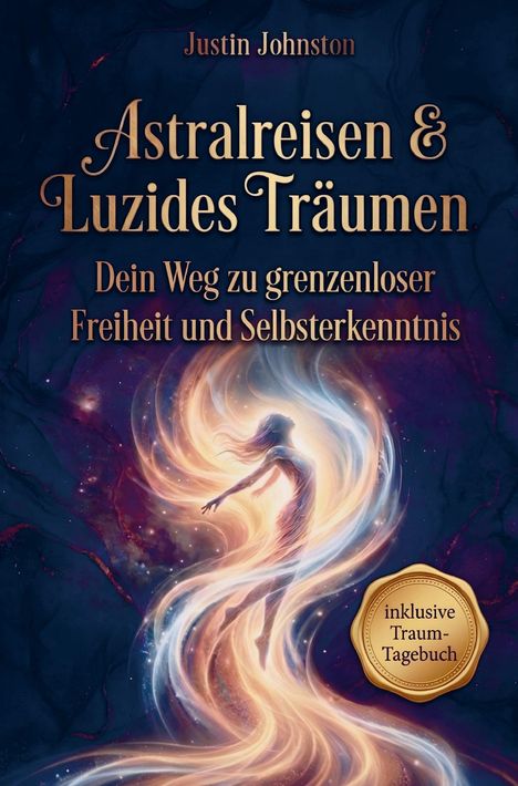Text: "Astralreisen & Luzides Träumen. Dein Weg zu grenzenloser Freiheit und Selbsterkenntnis." Illustration: Leuchtende Figur.
