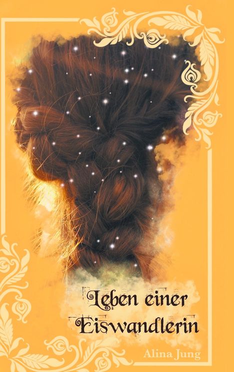 „Leben einer Eiswandlerin“ und „Alina Jung“. Ein Zopf vor orangenem Hintergrund, umgeben von dekorativen Ornamenten.