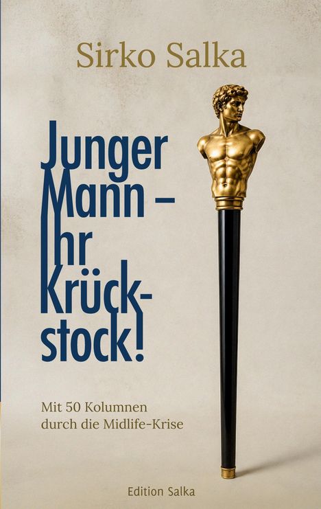 Der Text lautet: "Junger Mann – Ihr Krückstock! Mit 50 Kolumnen durch die Midlife-Krise". Ein Stock mit goldener Männerbüste.