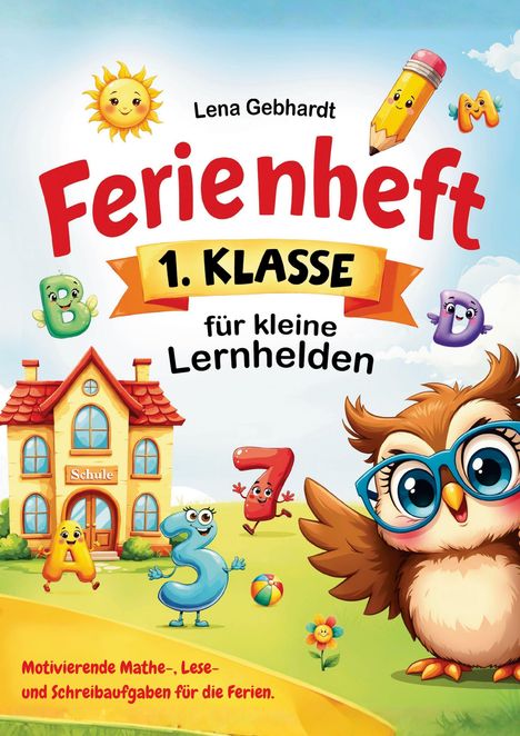 Titel: "Ferienheft 1. Klasse für kleine Lernhelden". Illustration mit Schule, Zahlen, Buchstaben und bunten Figuren.