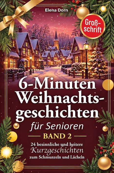 "6-Minuten Weihnachtsgeschichten für Senioren BAND 2" mit winterlicher Dorfkulisse, einem goldenen Band und Tannenästen.
