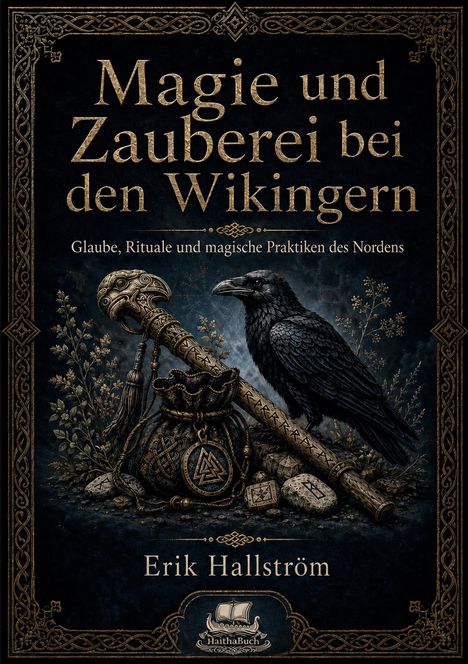 Buchtitel: "Magie und Zauberei bei den Wikingern". Ein Rabe sitzt auf Runensteinen, umgeben von keltischen Mustern.