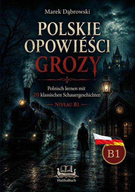 "Polskie Opowieści Grozy" von Marek Dąbrowski, stimmungsvolle Szene mit Zug, Mann, Laternen und nebelverhangenem Schloss.