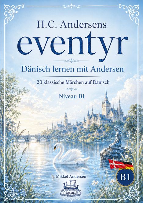 "H.C. Andersens eventyr" in blauer Schrift vor einer Schlosslandschaft mit einem Schwan und einer Meerjungfrau am Fluss.