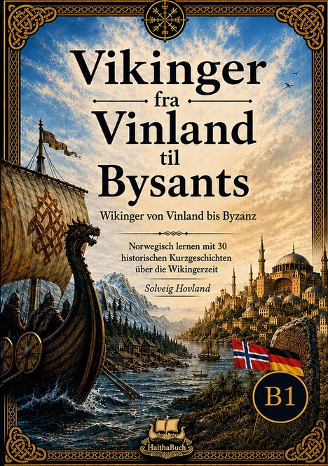 „Vikinger fra Vinland til Bysants. Norwegisch lernen mit 30 historischen Kurzgeschichten. Solveig Hovland.“  
Wikinger-Schiff auf rauer See, Stadt im Hintergrund, zwei Flaggen.
