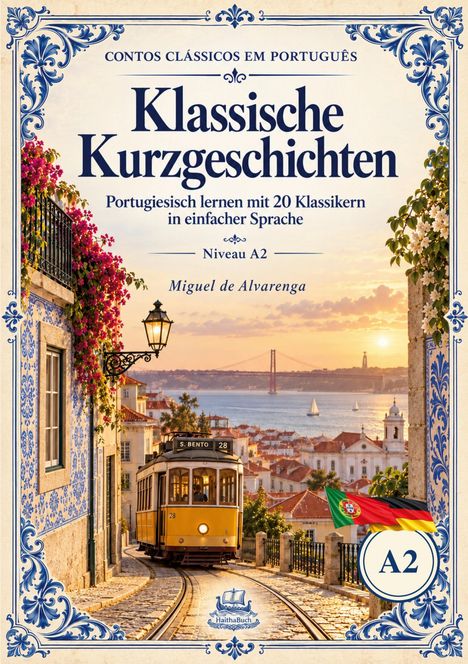Klassische Kurzgeschichten, Portugiesisch lernen, Niveau A2. Illustration: Gelbe Straßenbahn in sonniger Stadt mit Brücke.