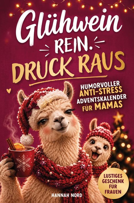 "Glühwein rein, Druck raus" humorvoller Adventskalender für Mamas. Zwei Lamas, eines mit Weihnachtsmütze und Tasse.