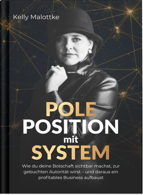Text: "Kelly Malottke. POLE POSITION mit SYSTEM. Wie du deine Botschaft sichtbar machst..."  
Schwarz-weiß Porträt einer Frau vor Sternenhimmel.