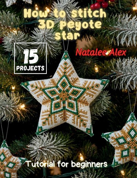 "How to stitch 3D Peyote star" und "Natalee Alex" auf einer Weihnachtsbaum-Deko mit Perlensternen.