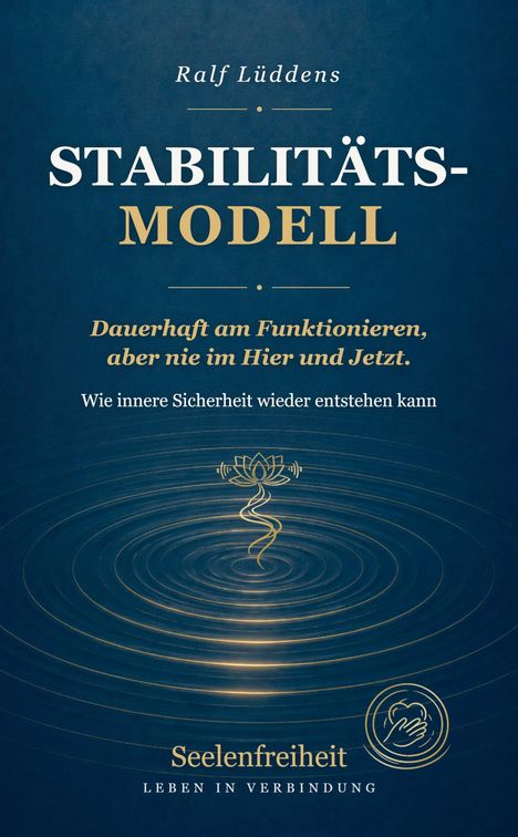 "Stabilitäts-Modell" von Ralf Lüddens. Text: "Dauerhaft am Funktionieren, aber nie im Hier und Jetzt." Illustration: Lotusblume.
