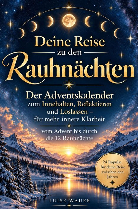 Text: "Deine Reise zu den Rauhnächten. Der Adventskalender zum Innehalten, Reflektieren und Loslassen – für mehr innere Klarheit vom Advent bis durch die 12 Rauhnächte." Unten schneebedeckte Berge bei Sonnenaufgang.