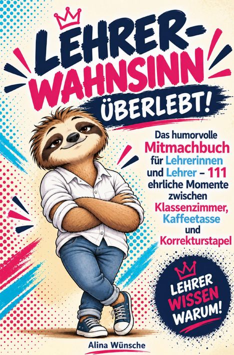 „LEHRERWAHNSINN ÜBERLEBT!“, humorvolles Mitmachbuch für Lehrer. Illustration: Faultier in Jeans und Hemd.