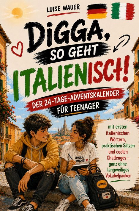 Buchtitel „Digga, so geht Italienisch! Der 24-Tage-Adventskalender für Teenager“. Zwei Jugendliche sitzen in einer malerischen Straße.