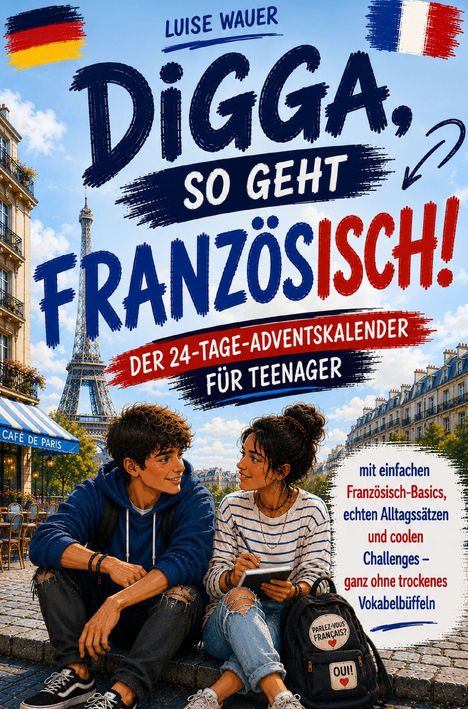 "Luise Wauer: DiGGA, so geht FRANZÖSISCH! Der 24-Tage-Adventskalender für Teenager." Illustration von zwei Jugendlichen in Paris.