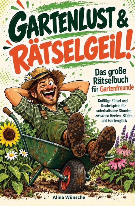 Titel: "GARTENLUST & RÄTSELGEIL!". Ein lachender Gärtner in einer Schubkarre, umgeben von Blumen, trägt Strohhut.