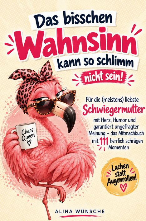 „Das bisschen Wahnsinn kann so schlimm nicht sein!“ Flamingo mit Sonnenbrille, Tasse „Chaos Queen“, Kopftuch.