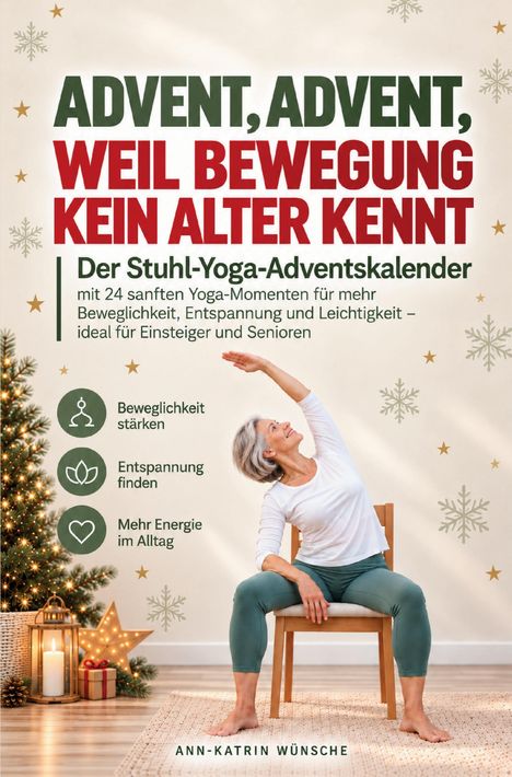"Advent, Advent, weil Bewegung kein Alter kennt. Der Stuhl-Yoga-Adventskalender. Frau macht Yoga, Weihnachtsbaum."