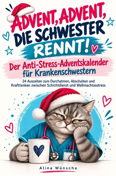 „Advent, Advent, die Schwester rennt! Der Anti-Stress-Adventskalender für Krankenschwestern.“ Illustration: müde Katze.