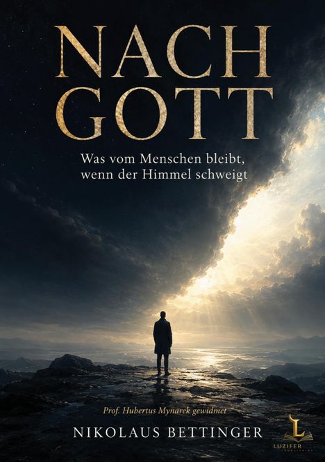 "NACH GOTT", "Was vom Menschen bleibt, wenn der Himmel schweigt", "Nikolaus Bettinger". Person vor dramatischem Himmel.