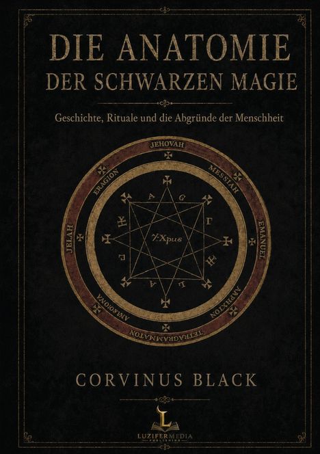 "Die Anatomie der schwarzen Magie" und "Geschichte, Rituale und die Abgründe der Menschheit". Es zeigt ein okkultes Symbol.