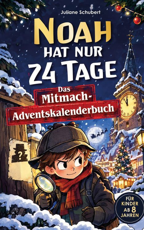 "NOAH HAT NUR 24 TAGE" Weihnachts-Illustration mit Junge, Lupe und Dorf, beleuchtetem Baum und Uhrturm bei Nacht.