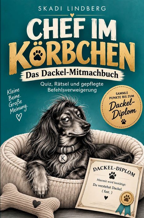 „Chef im Körbchen: Das Dackel-Mitmachbuch“ steht über einem Dackel in einem Körbchen, mit Kissen und "Dackel-Diplom".