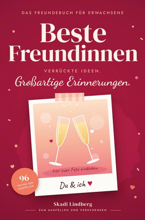 „Beste Freundinnen: Verrückte Ideen, Großartige Erinnerungen.“ Zwei anstoßende Sektgläser, verspieltes Design.