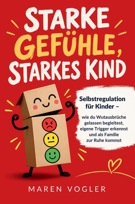 Text: „Starke Gefühle, starkes Kind“. Illustration: Ein fröhlicher Pappkarton mit Ampelsymbolen auf rotem Hintergrund.