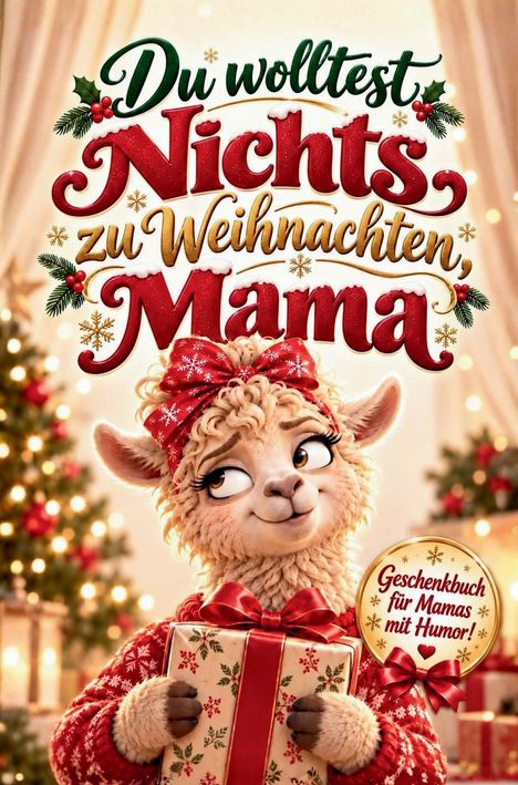 „Du wolltest nichts zu Weihnachten, Mama.“ Ein lächelndes Lama hält ein Geschenk vor einem geschmückten Weihnachtsbaum.