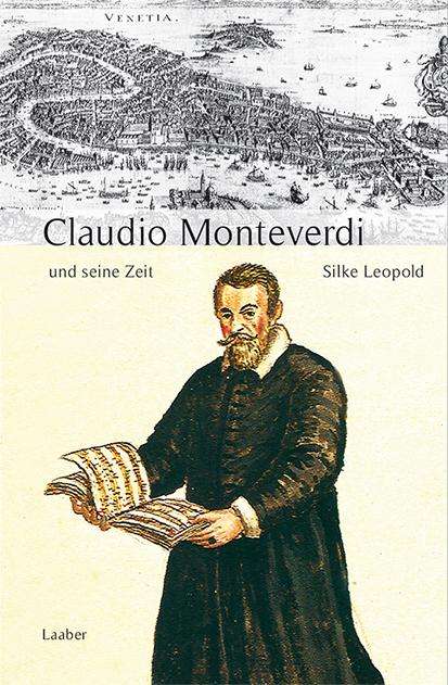 Silke Leopold: Claudio Monteverdi und seine Zeit, Buch