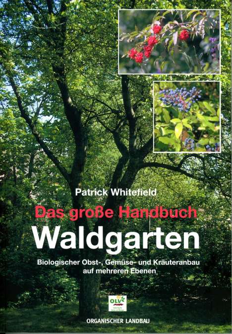 Patrick Whitefield: Das große Handbuch Waldgarten, Buch