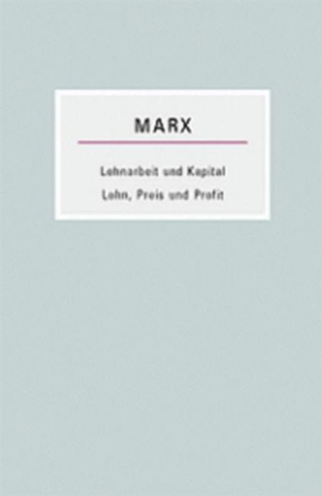 Karl Marx: Lohnarbeit und Kapital /Lohn, Preis und Profit, Buch