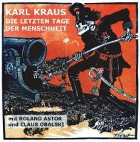 Karl Kraus: Kraus, K: Die letzten Tage der Menschheit/CD, CD