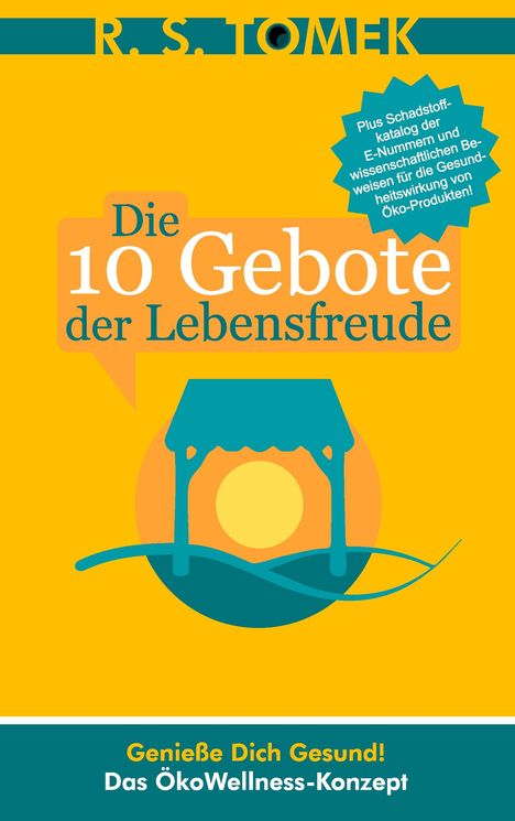Oben: "R. S. Tomek". Mitte: "Die 10 Gebote der Lebensfreude". Unten: "Genieße Dich Gesund! Das ÖkoWellness-Konzept". Illustration: Ein Brunnen vor einer Sonne.