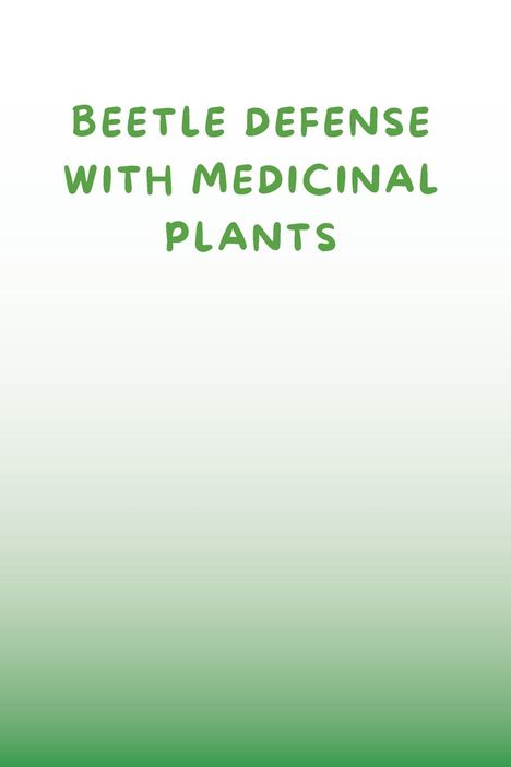 Ziya Anees: Beetle Defense with Medicinal Plants, Buch