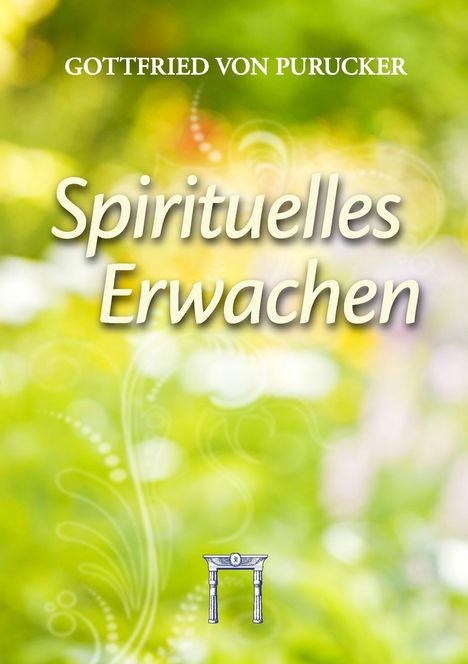 GOTTFRIED VON PURUCKER, Spirituelles Erwachen. Grüner, verschwommener Hintergrund mit weißem Muster. 