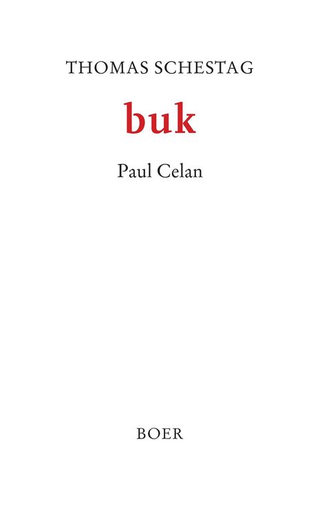 Oben: "THOMAS SCHESTAG". Mitte: "buk" in Rot. Darunter: "Paul Celan". Unten: "BOER". Weiße Hintergrund.