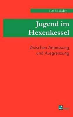 Lutz Finkeldey: Jugend im Hexenkessel, Buch
