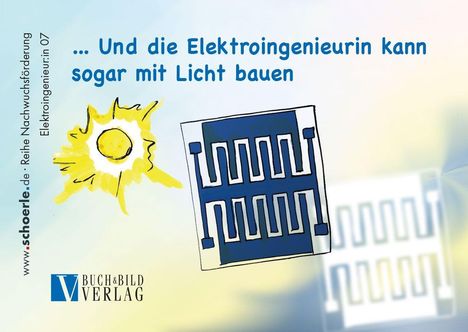 Text: "... Und die Elektroingenieurin kann sogar mit Licht bauen." Links Sonne, rechts technisches Diagramm.