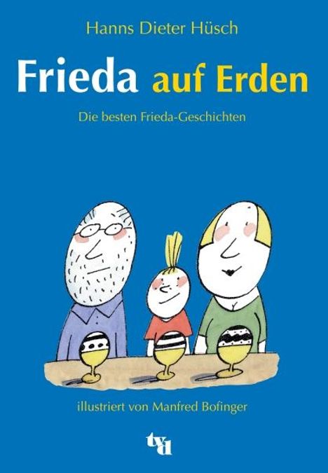 Hanns Dieter Hüsch: Hüsch, H: Frieda auf Erden, Buch