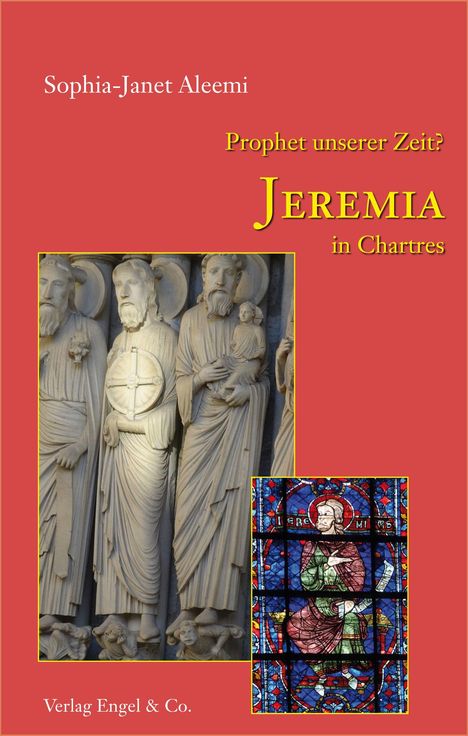 Oben steht "Sophia-Janet Aleemi". Titel: "Prophet unserer Zeit? JEREMIA in Chartres". Skulpturen und ein Kirchenfenster.