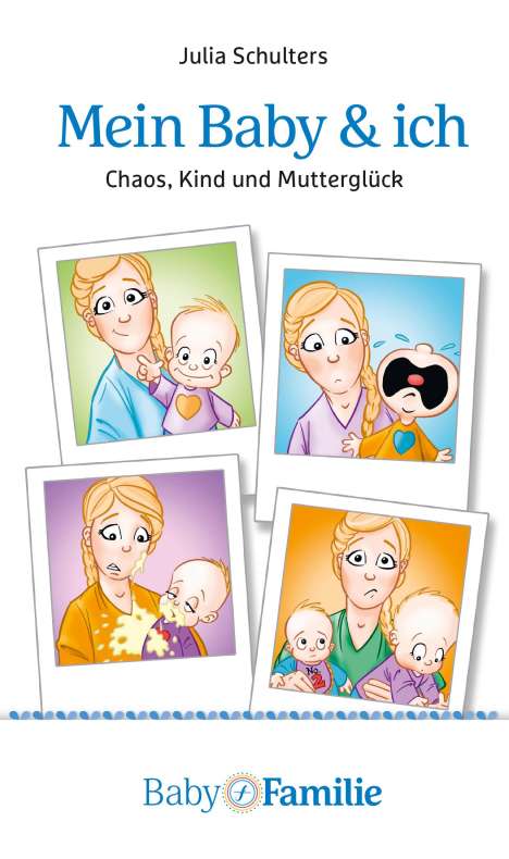 Julia Schulters: Schulters, J: Mein Baby und ich, Buch