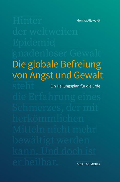 Monika Alleweldt: Die globale Befreiung von Angst und Gewalt, Buch