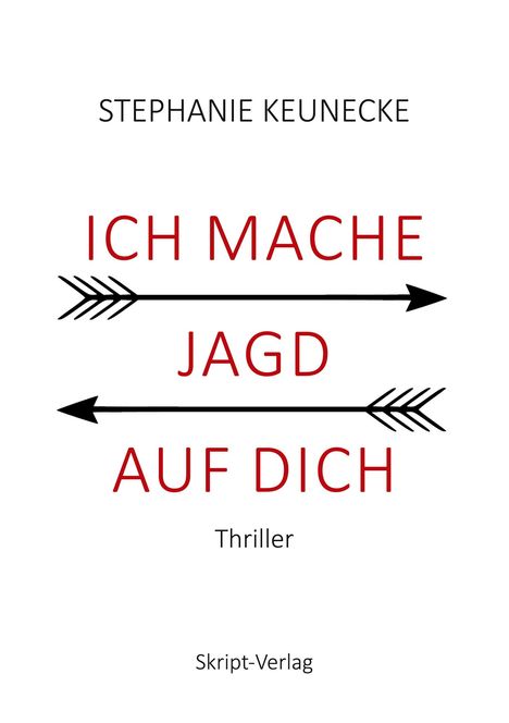 Stephanie Keunecke: Ich mache Jagd auf dich, Buch