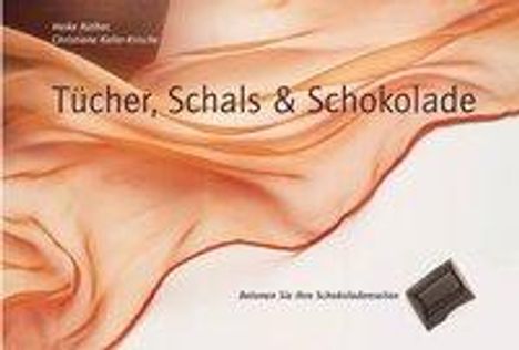 Christiane Keller-Krische: Tücher, Schals und Schokolade, Buch