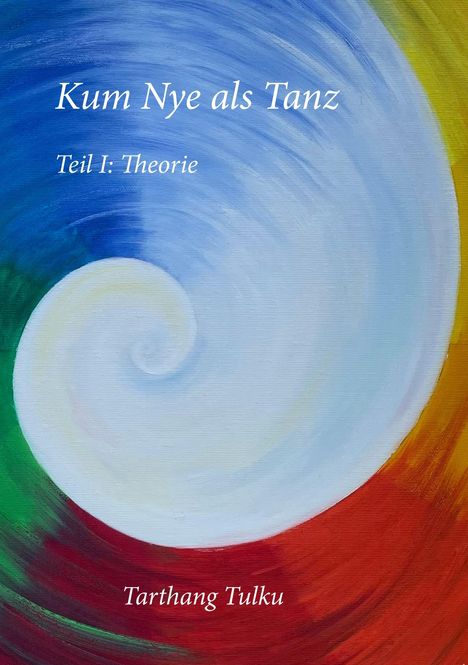 Tarthang Tulku: Kum Nye als Tanz Teil 1, Buch