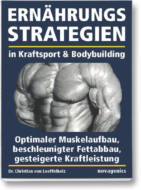 Christian Loeffelholz: Ernährungsstrategien in Kraftsport und Bodybuilding, Buch