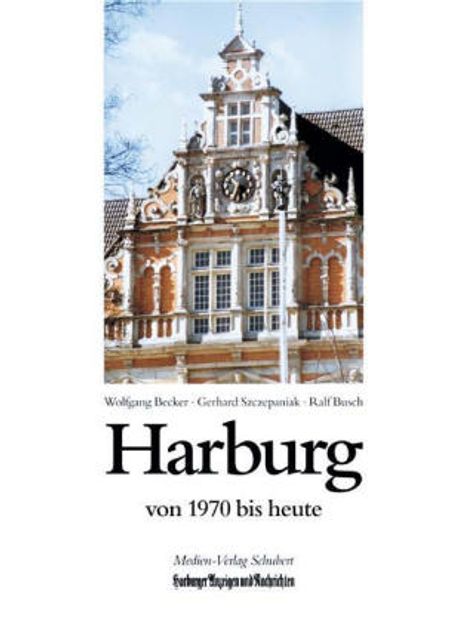 Gerhard Szczepaniak: Harburg von 1970 bis heute, Buch